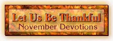 Let Us Be Thankful: November Devotions